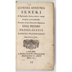 SENEKA - Luciusza Anneusza Seneki O krótkości życia, o życiu szczęśliwym, o opatrzności,...
