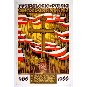 ORŁOWICZ Tadeusz - Tysiąclecie Polski chrześcijańskiej. Millennium Poloniae christianae 966-1966....
