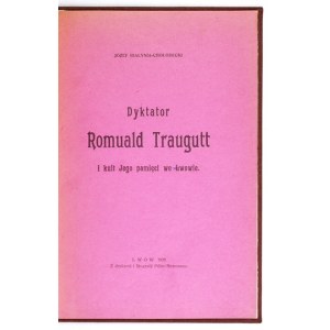 BIAŁYNIA-CHOŁODECKI Józef - Dyktator Romuald Traugutt i kult Jego pamięci we Lwowie. Lwów 1925. Z druk....