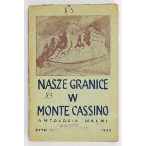 BIELATOWICZ Jan – Nasze granice w Monte Cassino. Rzym 1945.