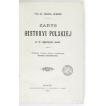 LEWICKI Anatol – Zarys historyi polskiej. 1897. Niesygnowana oprawa R. Jahody.