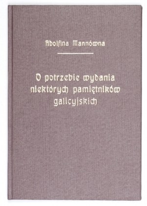 MANNÓWNA Adolfina - O potřebě vydat některé haličské deníky. Lvov 1936; druk. A. Gojawiczyński. 8,...
