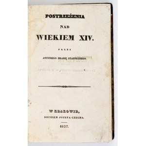 STADNICKI Antoni - Postrzeżenia nad wiekiem XIV. Włochy. Kraków 1837. Druk. J. Czecha. 16d, s. [4], XXIV, [1], 241....