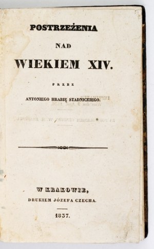 STADNICKI Antoni - Observations on the 14th century. Italy. Kraków 1837. druk. J. Czech. 16d, p. [4], XXIV, [1], 241....