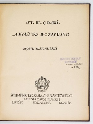 ORSKI St[anislaw] W[iktor] - ... And it was early in the morning. Decorated by K. Sichulski. Lviv [1927]. Ossolineum. 4, s. 122, [1]...