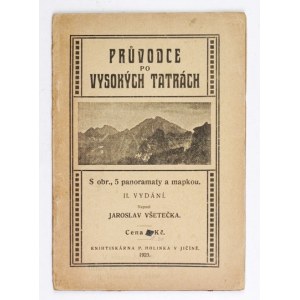 VŠETEČKA J. - Pruvodce po Vysokých Tatrách. 1923.