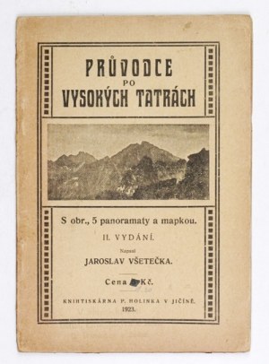 VŠETEČKA J. - Pruvodce po Vysokých Tatrách. 1923.
