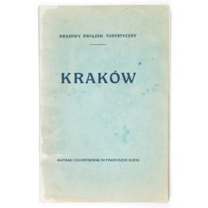 KLEIN Franciszek - Kraków. Napisał i ilustrował ... Kraków 1910. Nakł. Krajowy Związek Turystyczny, Druk. Czasu. 8,...