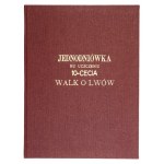 JEDNODNIÓWKA ku uczczeniu dziesięciolecia walk o Lwów, 1-22 XI 1918, 1-22 XI 1928, wydana przez Komitet Obywatelski Obch...