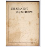NIEZNANEMU żołnierzowi. Red. Józef Białynia Chołodecki. Lwów, 31 X 1925. Woj. Kom. Obywat. [......