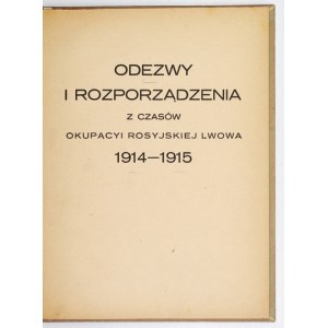 Odezwy i rozporządzenia z czasów okupacyi rosyjskiej Lwowa 1914-1915 w oprawie A. Semkowicza?.