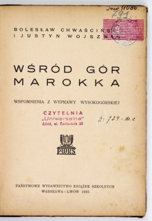 CHWAŚCIŃSKI Bolesław, WOJSZNIS Justyn - Mezi horami Marokky. Wspomnienia z wyprawy wysokogórskiej. Warszawa-.
