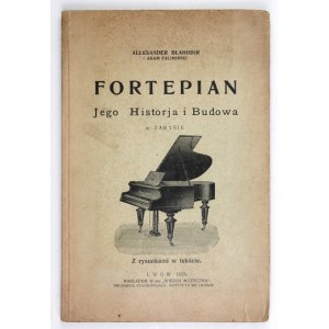 BLAHODIR Alexander, FALIMIRSKI Adam - The piano. Its history and construction in outline. With drawings in the text. Lviv 1928....