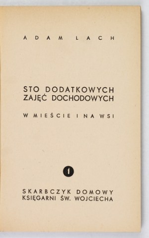 LACH Adam - One hundred additional income-generating activities in the city and countryside. Poznan [1936]. Bookg. St. Adalbert. 16d, p. [4],...