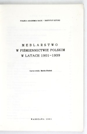 DŁUTEK Maria - Meblarstwo w literaturze polskim w latach 1901-1939. oprac. ... Warsaw 1991, PAN,.