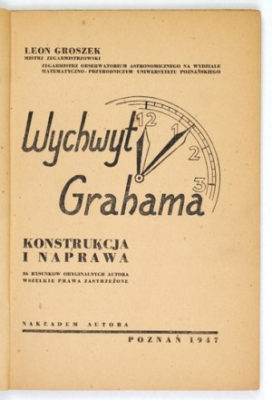 GROSZEK Leon - Graham's Exaltation. Construction and repair. 36 original drawings by the author. Poznan 1947. published by the author. 8, s. [2],...