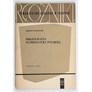 GUMOWSKI Marian - Bibliografia numizmatyki polskiej. Przygotował do druku i uzupełnił Henryk Baranowski....