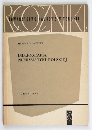 GUMOWSKI Marian - Bibliografia numizmatyki polskiej. Prepared for print and completed by Henryk Baranowski....