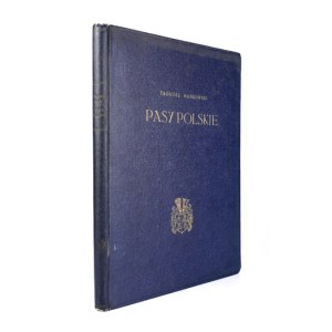 MAŃKOWSKI Tadeusz - Pasy polskie. Kraków 1938. PAU. 4, s. [101]-218. opr. pł. złoc. z epoki z zach. okł. brosz. Odb....