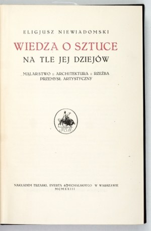 NIEWIADOMSKI Eligjusz - Knowledge of art against the background of its history. Painting, architecture, sculpture,...