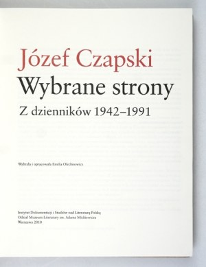 OLECHNOWICZ Emilia - Józef Czapski. Selected pages. From the diaries 1942-1991. selected and compiled by .... [T.] 1-...