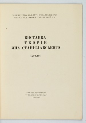 Ministerstvo Kultury Ukrainskoi RSR. Vystavka tvoriv Jana Stanislavskogo. Catalog....
