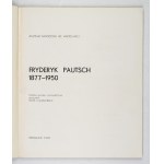 Muzeum Narodowe we Wrocławiu. Fryderyk Pautsch 1877-1950. Katalog wystawy monograficznej oprac....