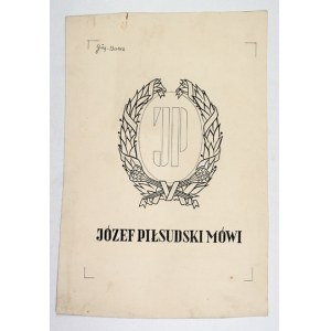 ATELIER Girs-Barcz - Józef Piłsudski mówi.