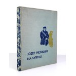 LEPECKI M. – Józef Piłsudski na Syberji. 1936. Z teką litografii Z. Czermańskiego.