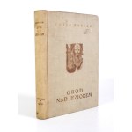 KOSSAK Z. - Gród nad jeziorem. 1938. Z drzeworytami S. Mrożewskiego.