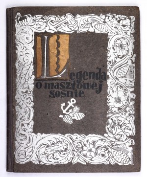 STĘPOWSKI J. - The legend of the mast pine. 1934. colored woodcuts by the Girs-... company.