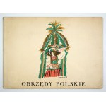 STRYJEŃSKA Z. - Obrzędy polskie. Sześć barwnych plansz. 1931. Kompletna teka.