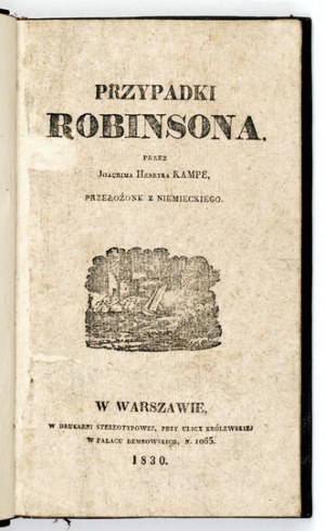 DEFOE D. - The cases of Robinson by J. Kampe. Warsaw 1830.