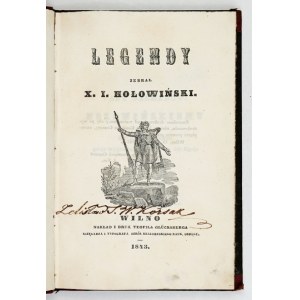 HOŁOWIŃSKI I. - Legendy. Wilno 1843. Z ekslibrisem L. Misky&#39;ego dla E. Zegadłowicza.