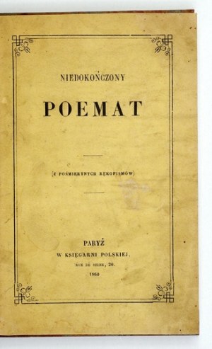 [KRASIŃSKI Zygmunt] - Unfinished poem. (From posthumous manuscripts). Paris, 1860 - Księgarnia Pol. 8, s. [4],...