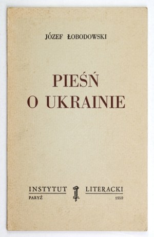 ŁOBODOWSKI Jozef - Song of Ukraine. With a translation into Ukrainian by Sviatoslav Horodynsky....