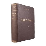MICIŃSKI Tadeusz - Xiądz Faust. Powieść. Kraków 1913. Spółka Nakł. Książka. 8, s. [8], 369, [6]. opr. pł....
