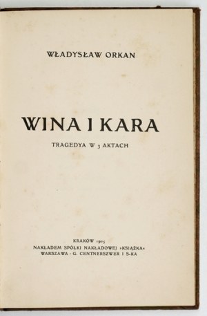 ORKAN Władysław - Guilt and Punishment. Tragedya in 3 acts. Kraków 1905, Spółka Nakładowa 