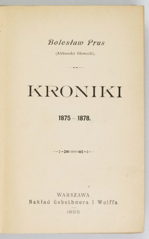 PRUS B. - Chronicles 1875-1878, Warsaw 1895.