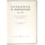 SIENKIEWICZ Henryk - Sienkiewicz w Poświętnem 1865-1866. Listy jego z tego okresu czasu do Konrada Dobrskiego. Wstępem i...