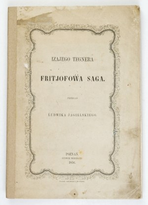 TEGNER Esaias - The Fritjof saga. Translated by Ludwik Jagielski. Poznan 1856. by L. Merzbach. 8, s. [8], 150, [2]....