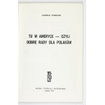 TYRMAND L. – Tu w Ameryce - czyli dobre rady dla Polaków. Wyd. I.