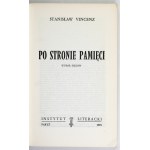 VINCENZ Stanisław - Po stronie pamięci. Wybór esejów. Paryż 1965. Instytut Literacki. 8, s. 253, [2]. brosz. Bibliot....