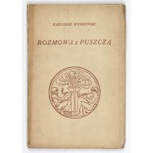 WIERZYŃSKI K. – Rozmowa z puszczą. 1929. Wyd. I.