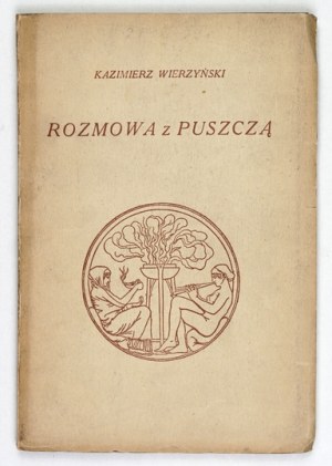 WIERZYŃSKI K. - Conversation with the wilderness. 1929. 1st ed.