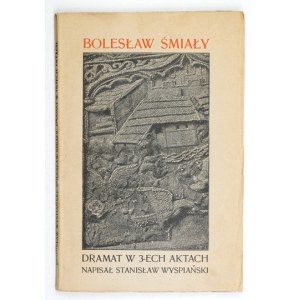WYSPIAŃSKI S. – Bolesław Śmiały. 1903. Pierwsze wydanie.  