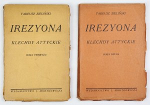 ZIELIŃSKI Tadeusz - Irezyona. Klechdy attyckie. Series 1-2; Warsaw-Krakow 1912; J. Mortkowicz. 16d, pp. 170, [6]; 130, [...