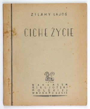 ZILAHY Lajos - A Quiet Life. Translated from the Hungarian by Zofia Bole. Budapest 1942; Polish Library. 8, pp. VII, [1],...