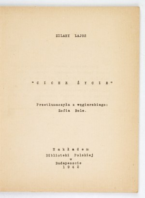 ZILAHY Lajos - A Quiet Life. Translated from the Hungarian by Zofia Bole. Budapest 1942; Polish Library. 8, pp. VII, [1],...