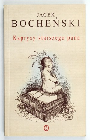 BOCHEÑSKI J. - Caprices of an old master. 2004. dedication by the author.